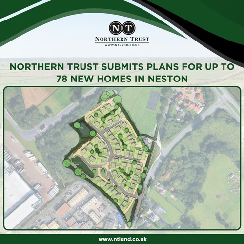 NORTHERN TRUST SUBMITS PLANS FOR UP TO 78 NEW HOMES IN NESTON ...